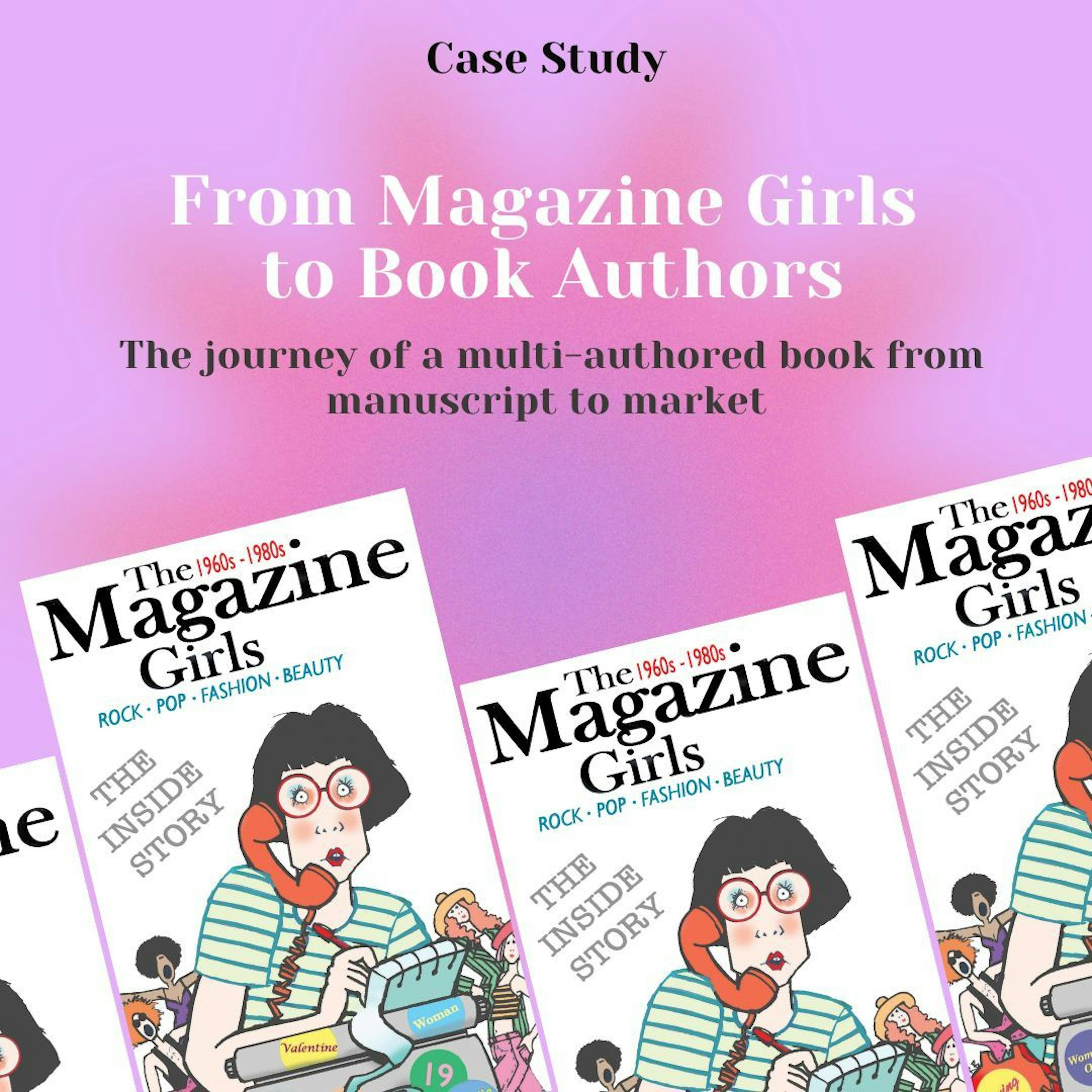 From The Magazine Girls to book authors: our journey to publication