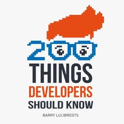 200 Things Developers Should Know