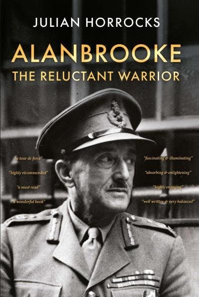 Alanbrooke The Reluctant Warrior