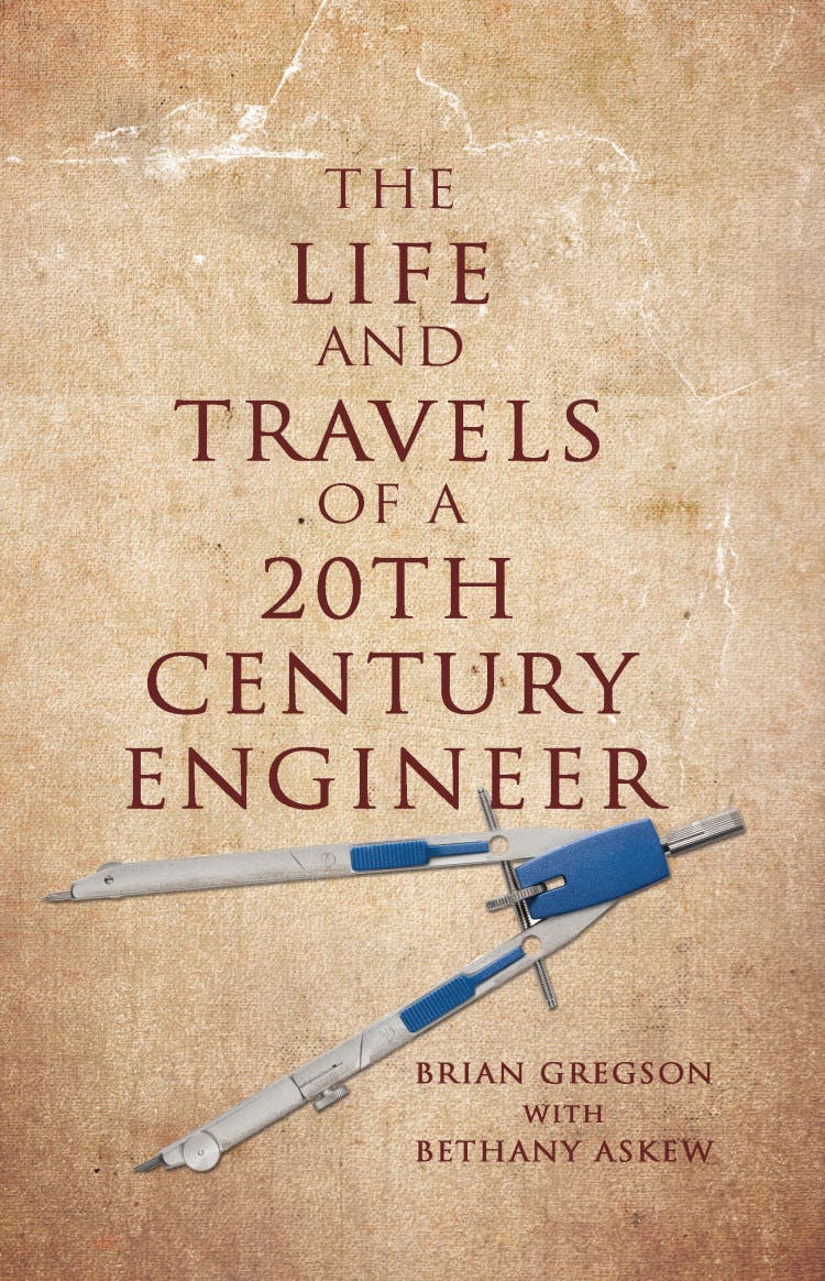 The Life and Travels of a 20th Century Engineer