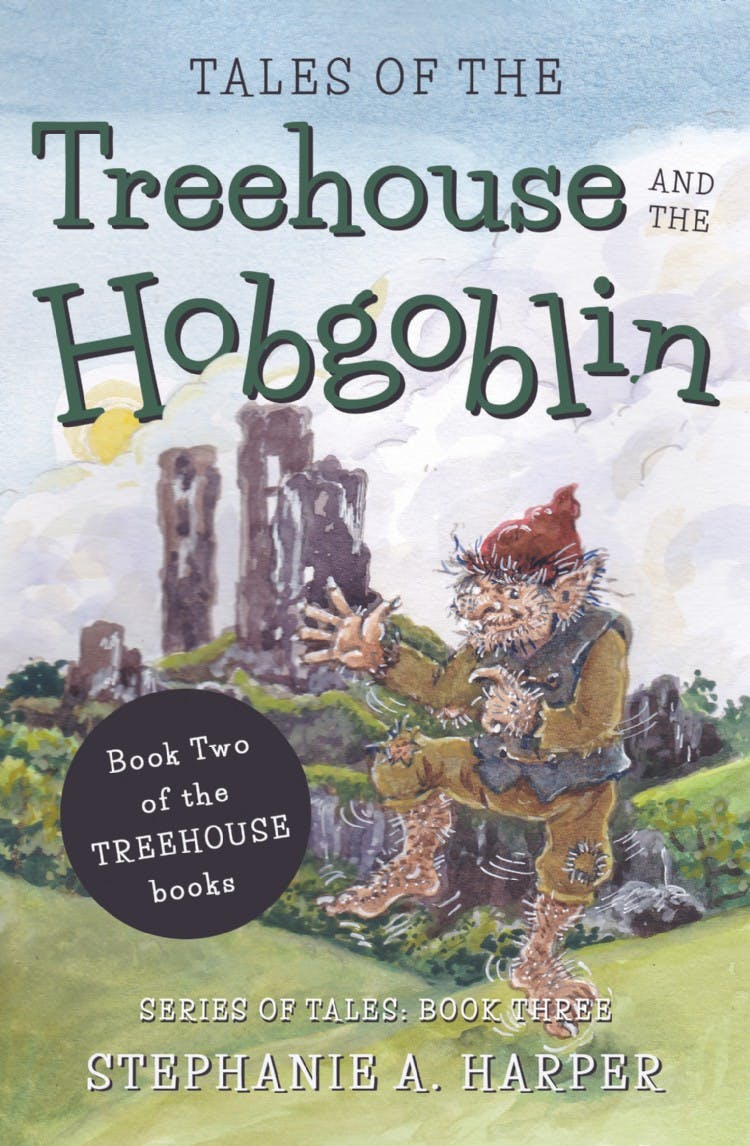 Tales of the Treehouse and the Hobgoblin