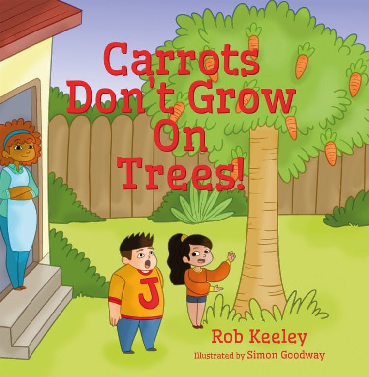Carrots Don’t Grow On Trees!