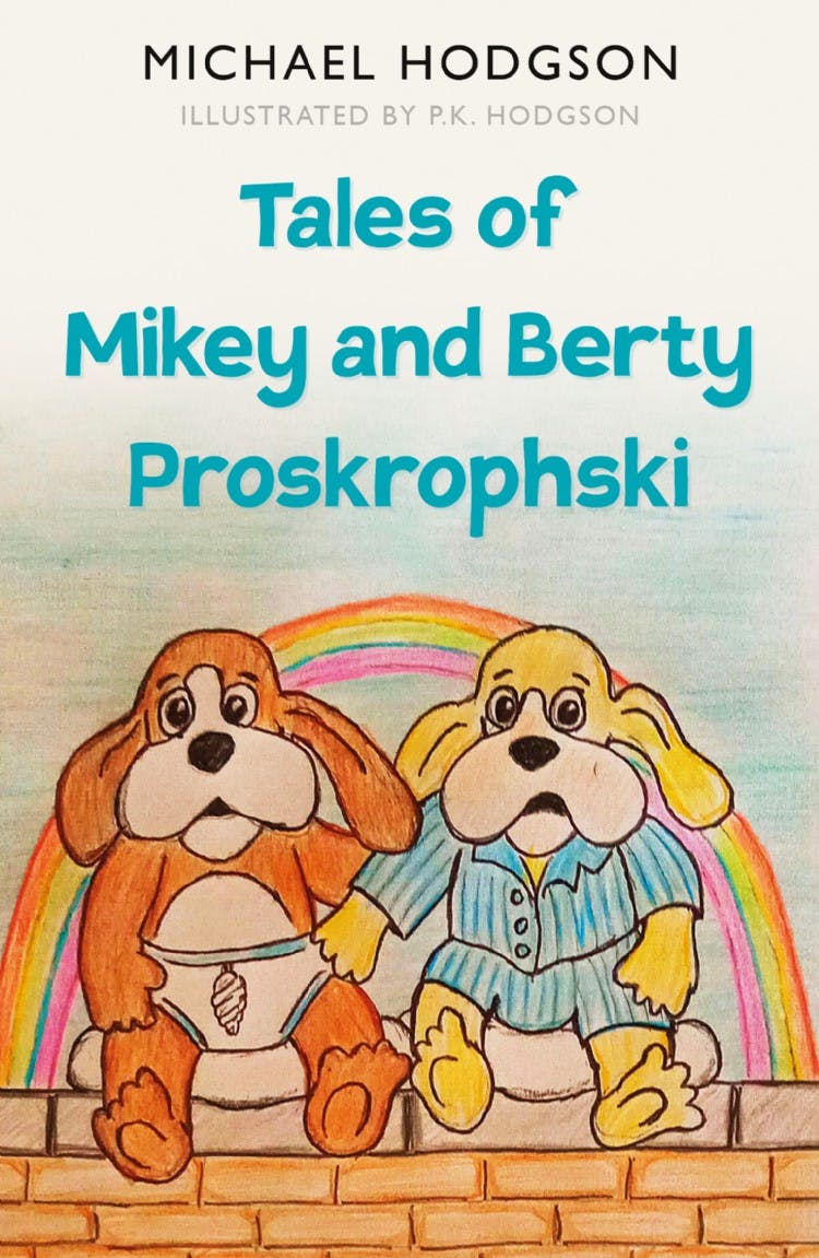 Tales of Mikey and Berty Proskrophski