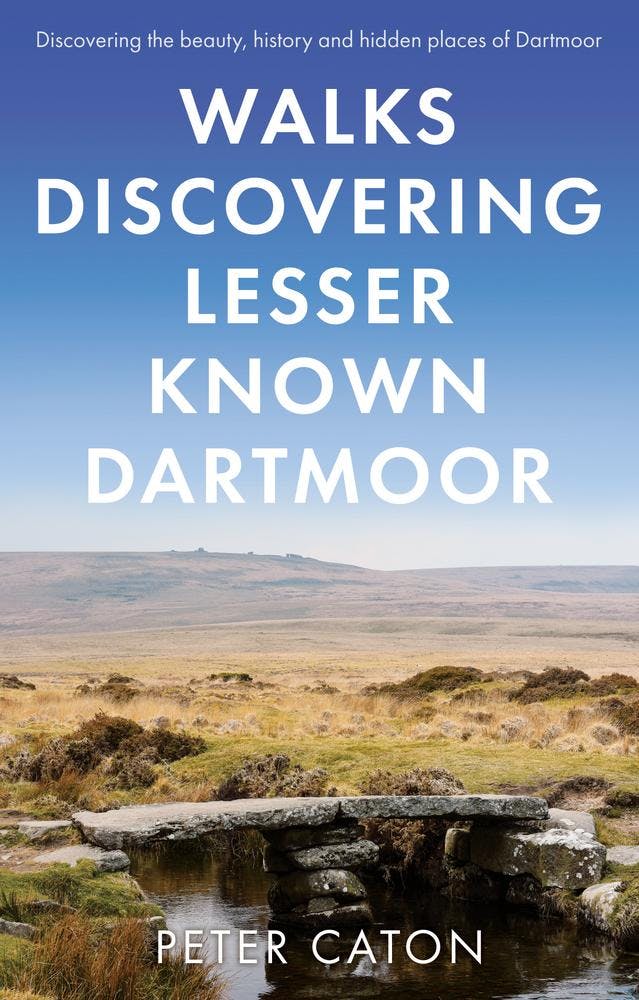 Walks Discovering Lesser Known Dartmoor