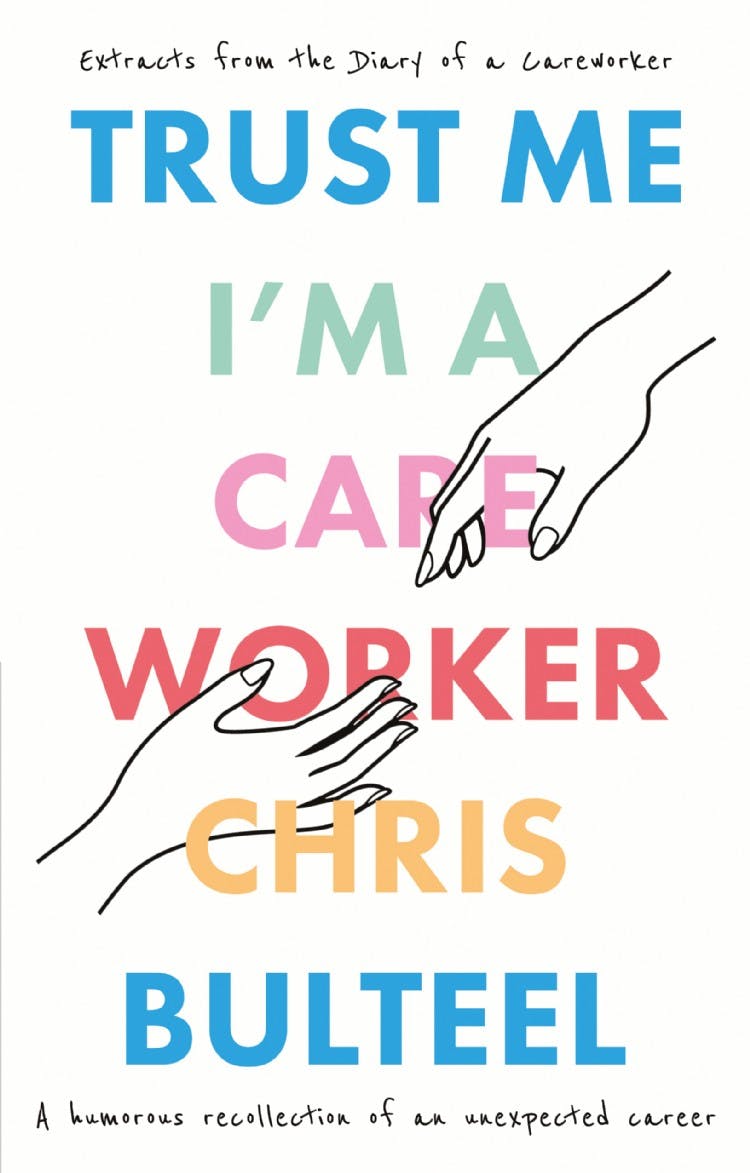 Trust Me, I'm a Care Worker
