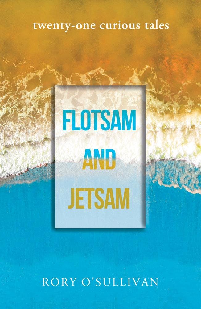 flotsam and jetsam  -  twenty-one curious tales