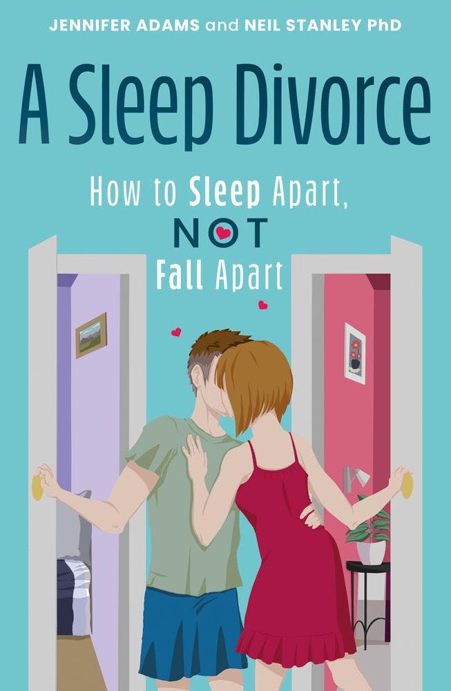 A Sleep Divorce: How to Sleep Apart, Not Fall Apart